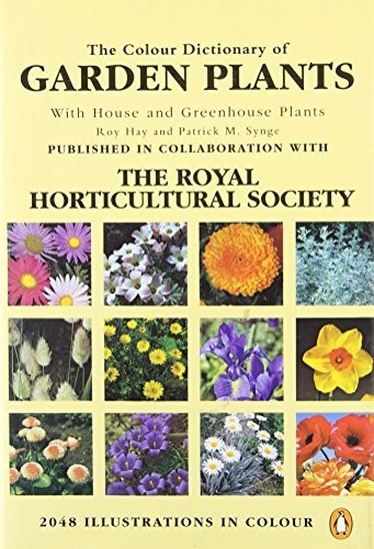 THE COLOUR DICTIONARY OF GARDEN PLANTS WITH HOUSE AND GREENHOUSE PLANTS.
