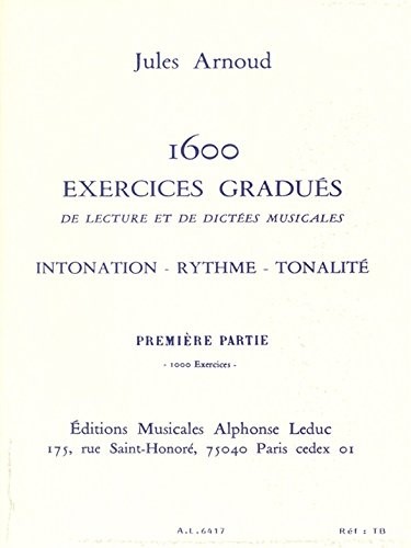 Jules Arnoud: 1600 Exercises - Intonation, Rhythm and Tonality (Vol.1 - 1000 Exercises)