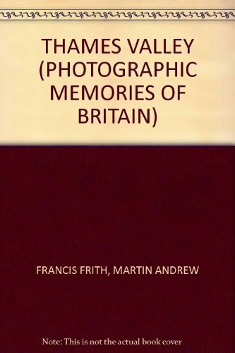 THAMES VALLEY (PHOTOGRAPHIC MEMORIES OF BRITAIN)