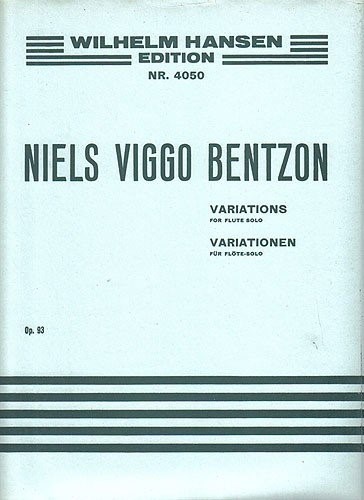 Niels Viggo Bentzon: Variations For Solo Flute Op.93 Niels Viggo Bentzon: Variations For Solo Flute Op.93