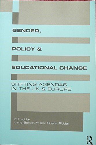 Gender Policy and Education Change Shifting Agendas in the UK and in Europe