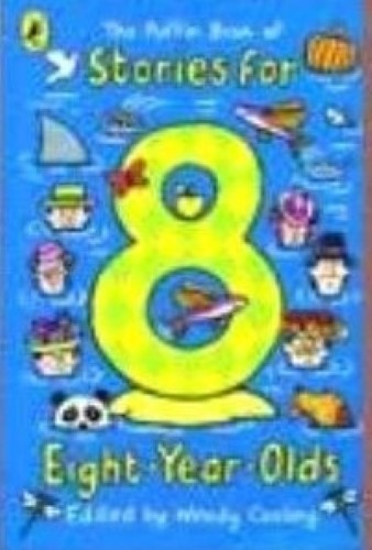Puffin Book of Stories for Eight-Year-Olds Puffin Book of Stories for Eight-Year-Olds
