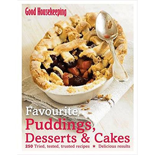 Favourite Puddings Desserts and Cakes - 250 Tried Tested Trusted Recipes - Delicious results