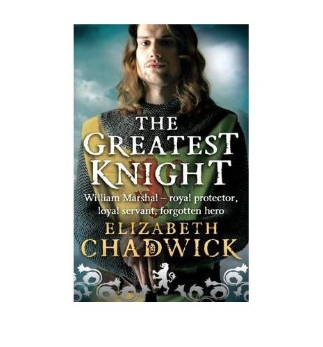 TheGreatest Knight The Story of William Marshal by Chadwick, Elizabeth ( Author ) ON Jul-03-2006, Paperback