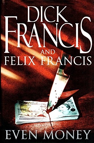 Even Money by Francis, Felix ( Author ) ON Sep-03-2009, Hardback