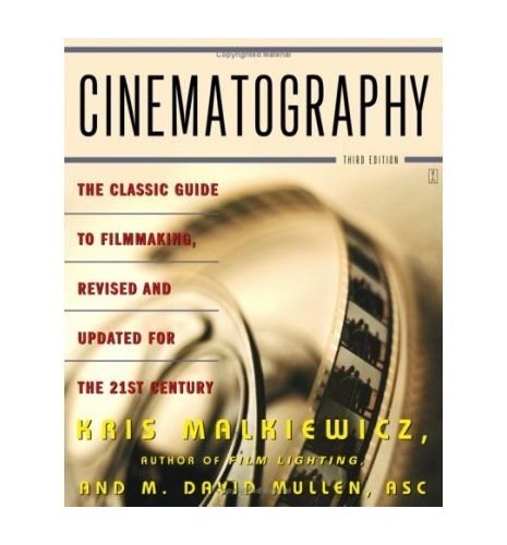 Cinematography The Classic Guide to Filmmaking, Revised and Updated for the 21st Century by Mullen, M. David ( Author ) ON Jul-02-2005, Paperback