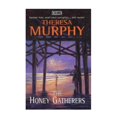 TheHoney Gatherers by Murphy, Theresa ( Author ) ON Aug-31-2004, Hardback