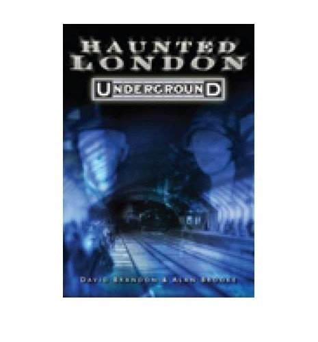 Haunted London Underground by Brooke, Alan ( Author ) ON Sep-01-2008, Paperback