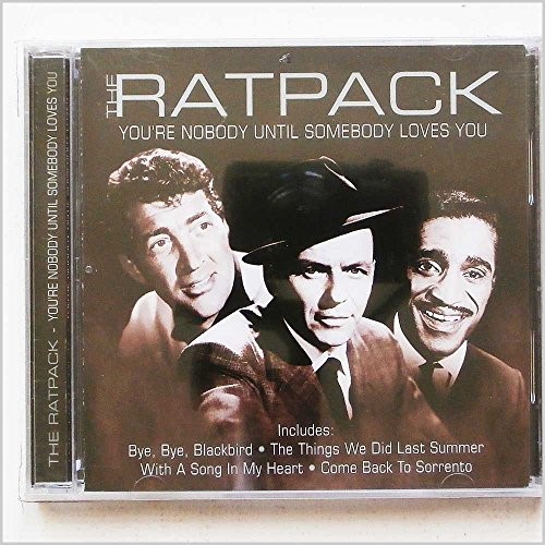 The Ratpack You're Nobody Until Somebody Loves You
