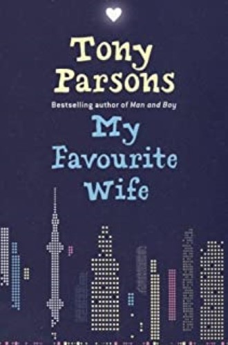My Favourite Wife: Written by Tony Parsons, 2008 Edition, Publisher: HarperCollins [Paperback]