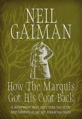 How the Marquis Got His Coat Back by Neil Gaiman (2015-10-27)