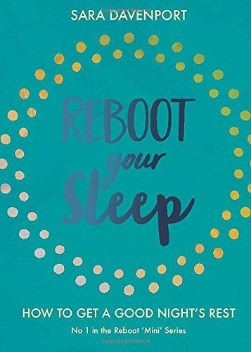 Reboot Your Sleep: How to get a good night's rest (Reboot 'Mini' Series) Reboot Your Sleep: How to get a good night's rest (Reboot 'Mini' Series)