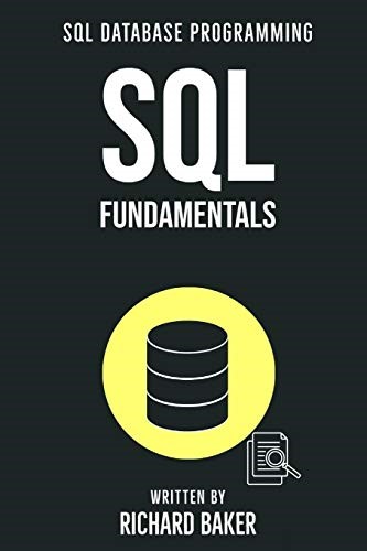 SQL Fundamentals: SQL Database Programming , 1st Edition SQL Fundamentals: SQL Database Programming , 1st Edition