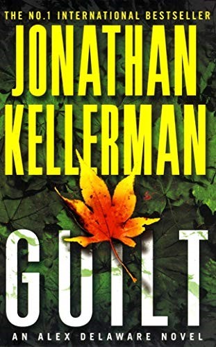 Guilt (Alex Delaware series, Book 28): A compulsively intriguing psychological thriller